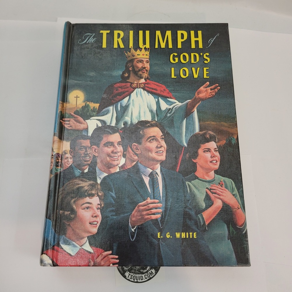 Pacific Press The Triumph of Gods Love E. G. White Hardcover 1957 Illustrated